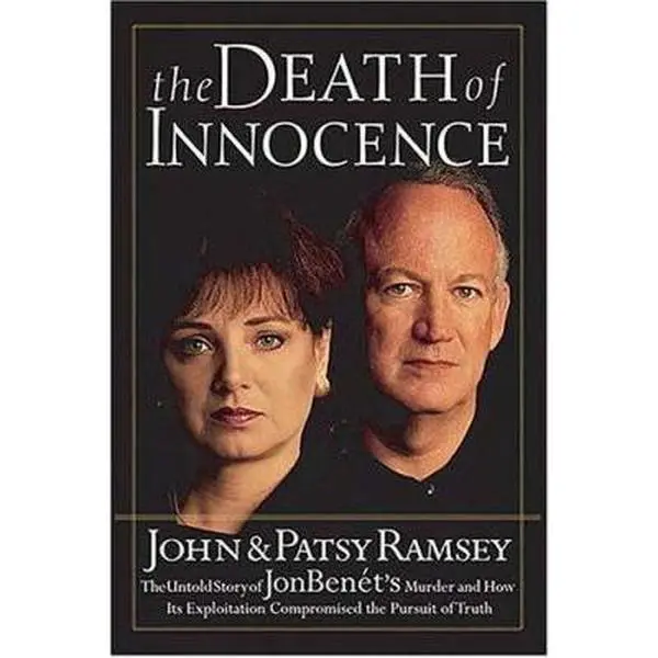 USED Book - The Death of Innocence : The Untold Story of JonBenet's Murder and How Its Exploitation Compromised the Pursuit of Truth by John Ramsey (Hardcover) - english