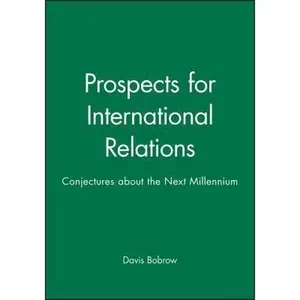 USED-Prospects for International Relations: Conjectures about the Next Millennium by Bobrow, Davis (Paperback)