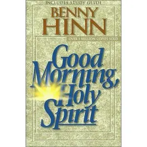 USED-Good Morning, Holy Spirit by Benny Hinn (Paperback)