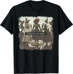Girl Will Be Girls Witch Halloween Funny Witchy Vibes Women T-Shirt C5