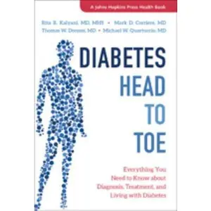 USED-Diabetes Head to Toe: Everything You Need to Know about Diagnosis, Treatment, and Living with Diabetes by Kalyani, Rita R. (Paperback)