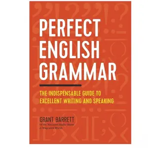 Perfect English Grammar: The Indispensable Guide to Excellent Writing and Speaking