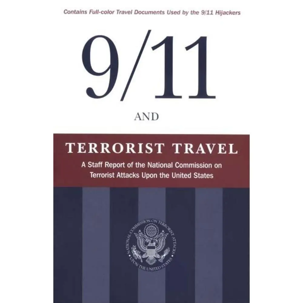 USED-9/11 and Terrorist Travel: A Staff Report of the National Commission on Terrorist Attacks Upon the United States (Hardcover)