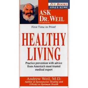 USED-Healthy Living (Ask Dr. Weil) by Andrew Weil M.D. (Unknown)