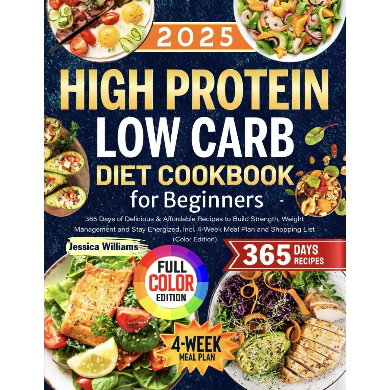 High Protein Low Carb Diet Cookbook for Beginners: 365 Days of Delicious & Affordable Recipes to Build Strength,  and Stay Energized, Incl. 4-Week Meal Plan and Shopping List - Paperback
