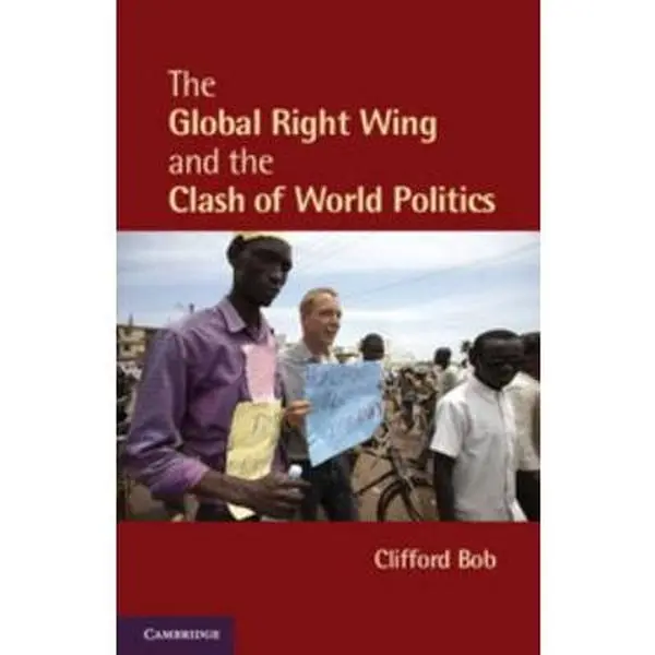 USED Book - The Global Right Wing and the Clash of World Politics by Bob, Clifford (Paperback) - english