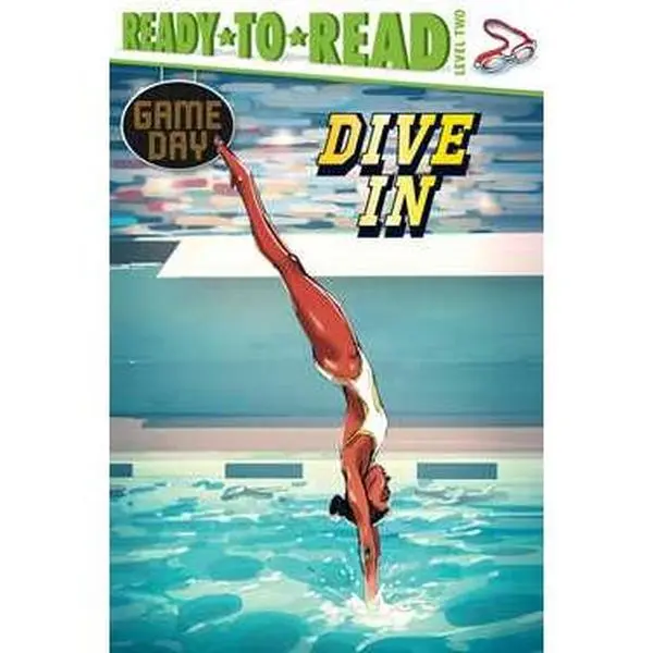 Simon & Schuster DIVE IN: Ready-to-Read Level 2 Nonfiction Tradepaper Book for Athletes, Olympic Diving Enthusiasts