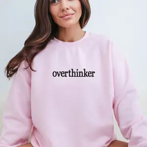 Overthinker Sweatshirt, Overthinking Shirt, Simple Word Shirt, Gift For Overthinkers Unisex Shirt