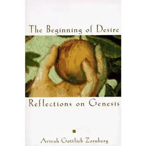 USED-The Beginning of Desire by Avivah Gottlieb Zornberg (Paperback)