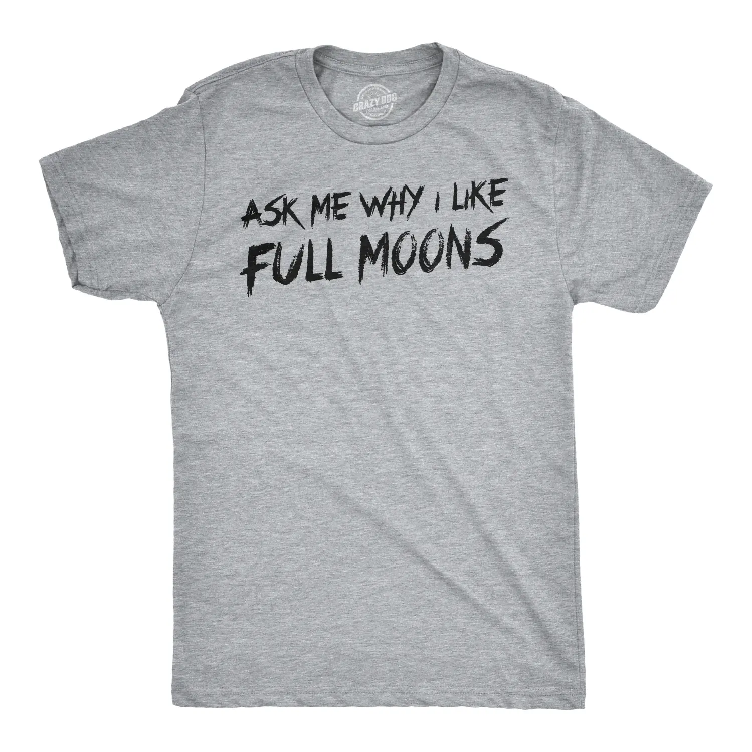 Mens Ask Me Why I Like Full Moons Funny T shirts Flip Up Werewolf T shirt Mens Funny T Shirts Cool Vintage Fashion T-Shirt Gift Classic Menswear Funny Flip Short Sleeve Novelty Tees for Guys Light Grey