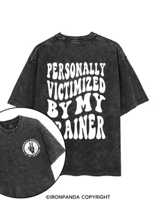 PERSONALLY VICTIMIZED BY MY TRAINER PRINTED GYM SHIRT, Washed T-Shirt, 5XL Graphic Gym Shirt, Vintage Washed Tee Cotton, Menswear Fit women