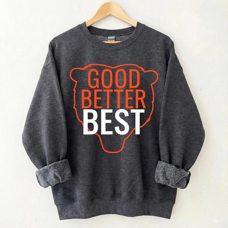 Good Better Best Shirt and Sweatershirt, Chicago Football Fans Vintage Unisex Sweatshirt, Good Better Best Full Quote tee