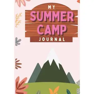 USED-My Summer Camp Journal: A Summer Camp Journal for Girls & Boys with Writing Prompts. Keepsake Journal for Kids Summer Camp Memories. (Paperback)