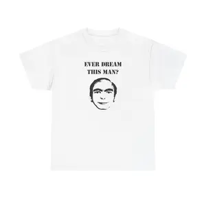 Ever dream this man? - Graphic Cotton Tee