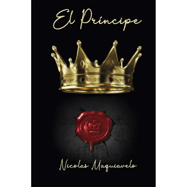 The Prince (Spanish Edition) - Political Science Literature Book Focused on Machiavellianism and Cesar Borgia