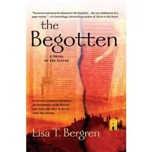 USED-The Begotten (The Gifted Series, Book 1) by Lisa Tawn Bergren (Paperback)