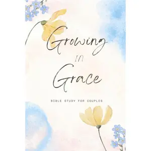 Growing In Grace: Bible Study For Couples