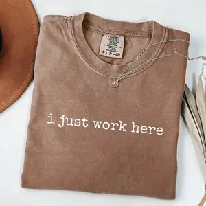 Comfort Colors I Just Work Here T Shirt, Funny Work Shirt, Sarcastic Office Tee, Workplace Humor Shirt, Gift for Coworker, Service Shirt  Womenswear