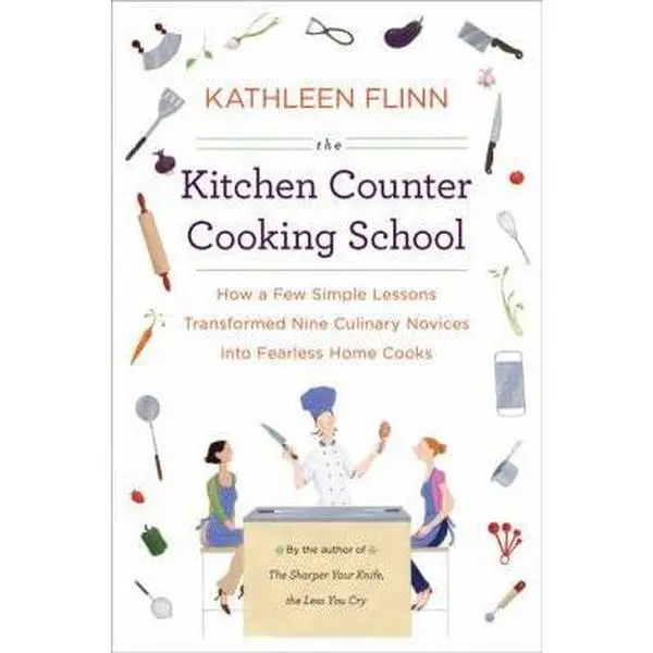 USED Book - The Kitchen Counter Cooking School: How a Few Simple Lessons Transformed Nine Culinary Novices into Fearless Home Co oks by Kathleen Flinn (Hardcover) - english
