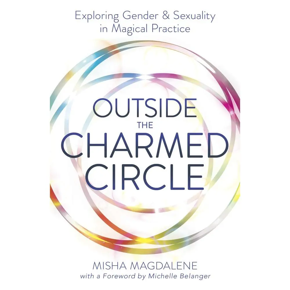 Modern Lifestyle Book - Outside the Charmed Circle: Investigating Gender & Sexuality in Magical Practice, Targeted for Magical Enthusiasts (Gender-Focused Book)