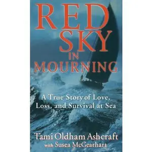 USED-Red Sky in Mourning: A True Story of Love, Loss, and Survival at Sea by Ashcraft, Tami Oldham (Hardcover)