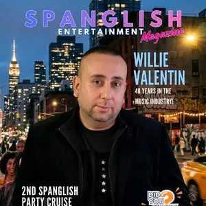 Spanglish Entertainment Magazine - Willie Valentin 40 Years in the Music Industry 2nd Spanglish Party Cruise