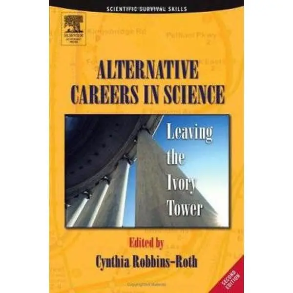 USED-Alternative Careers in Science: Leaving the Ivory Tower by Cynthia Robbins-Roth (Paperback)