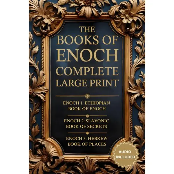The Books of Enoch Complete: Large Print Edition (Annotated and Illustrated). The Full Collection with Enoch 1, 2, 3 and Audio