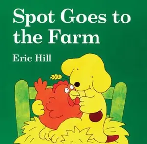USED-Spot Goes to the Farm by Eric Hill (Unknown)