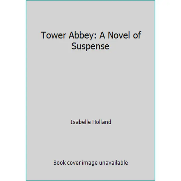 USED-Tower Abbey: A Novel of Suspense by Isabelle Holland (Hardcover)