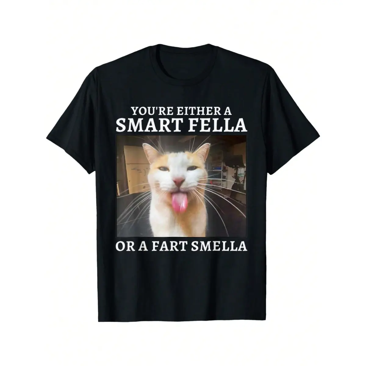 [] You'Re Either A Smart Fella Or A Fart Smella Funny Cat Meme T-Shirt, Unisex Graphic T Shirts, Cotton Golf Gift T-Shirt For Men And Women