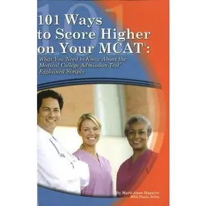 USED-101 Ways to Score Higher on Your MCAT: What You Need to Know About The Medical College Admission Test Explained Simply by Paula Stiles (Paperback)