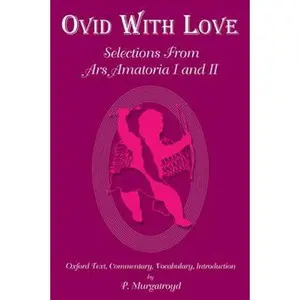 USED-Ovid With Love: Selections from Ars Amatoria Books I and II (Bk. 1) (Bk. 1 & 2) by Paul Murgatroyd (Paperback)