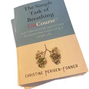 Christine Perigen-Fonner The Simple Task of Breathing: Just 3 Minutes Can Lead to Daily Emotional Peace and Living a Longer Life