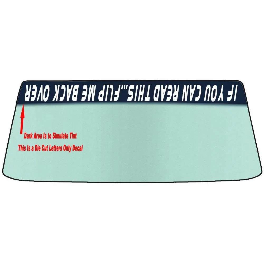 IF YOU CAN READ THIS...FLIP ME BACK OVER CUSTOM WINDSHIELD BANNER GRAPHIC DECAL