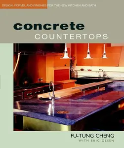 USED-Concrete Countertops: Design, Forms, and Finishes for the New Kitchen and Bath by Cheng, Fu-Tung (Paperback)