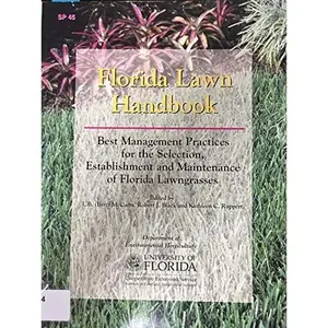 USED-The Florida Lawn Handbook: Best Management Practices for the Selection, Establishment & Maintenance of Florida Lawngrasses by Robert J. Black (Paperback)