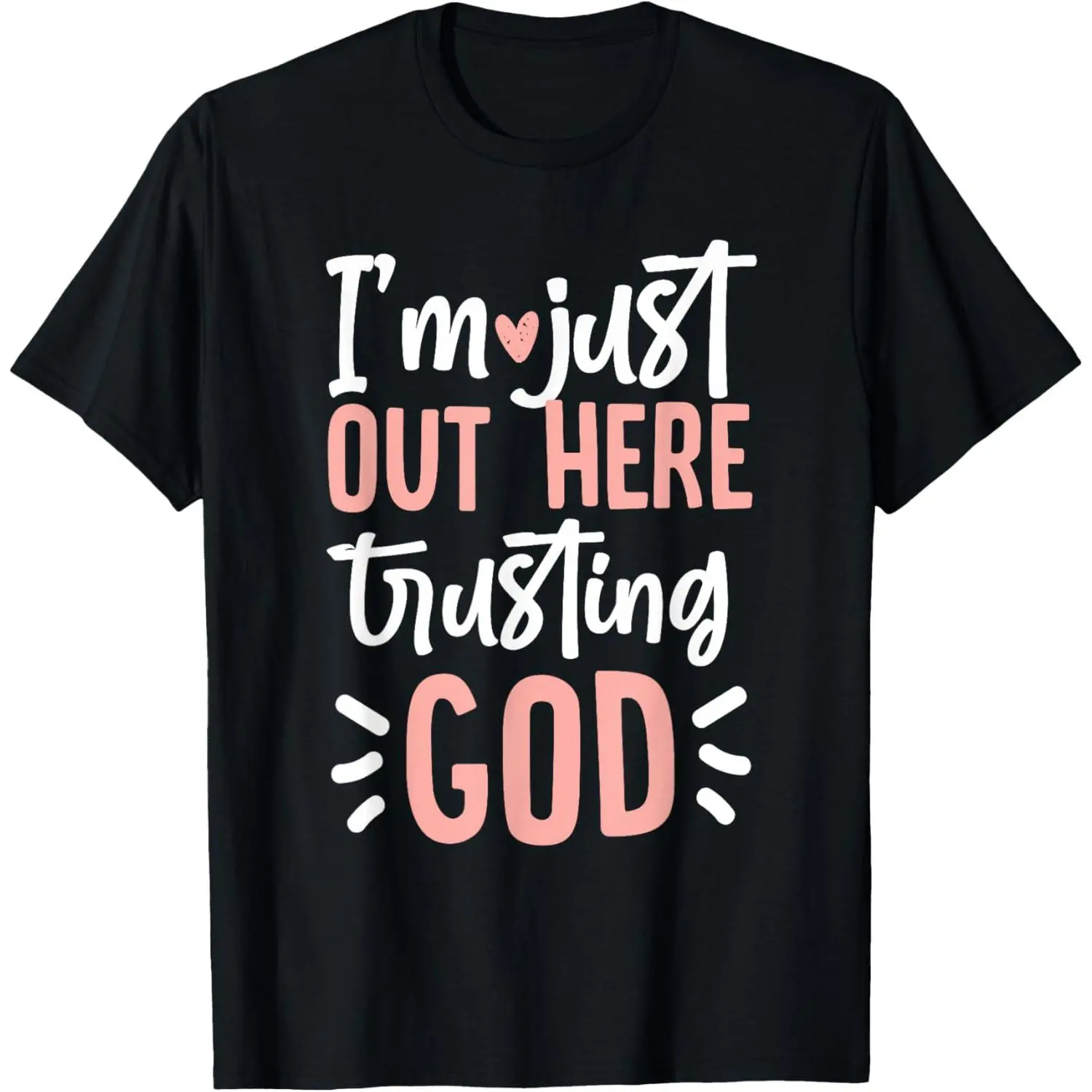 Women's Casual Graphic T-Shirt, I'm Just Out Here Trusting God Print, 100% Cotton Short Sleeve Round Neck Streetwear