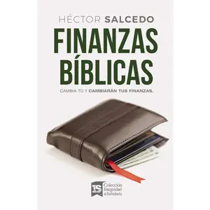 Finanzas bíblicas: Cambia tú y cambiarán tus finanzas