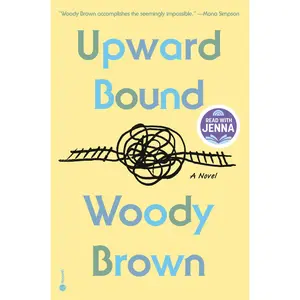 Upward Bound: A Read with Jenna Pick -- Woody Brown - Hardcover