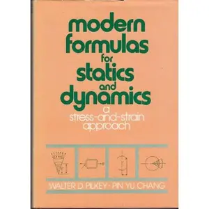 USED-Modern formulas for statics and dynamics: A stress-and-strain approach by Walter D Pilkey (Paperback)