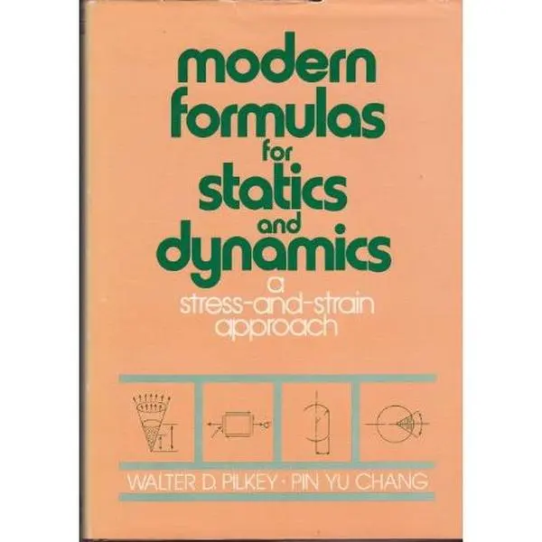 USED-Modern formulas for statics and dynamics: A stress-and-strain approach by Walter D Pilkey (Paperback)