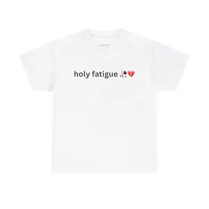 holy fatigue