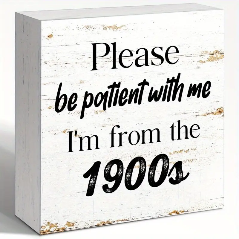 Please Be Patient With Me I'm From The 1900S Sign for Women, Funny Office HR Reminders Wood Block Sign Desk Decor, Humorous Office Cubicle Desk Accessories Decor Signs 5x5 INCH