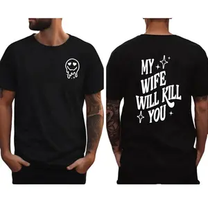 My Wife Will Kll You Shirt, Funny Saying Shirt, Valentine Gift for Husband, Matching Couple, Humorous Shirt, Sarcastic Tee