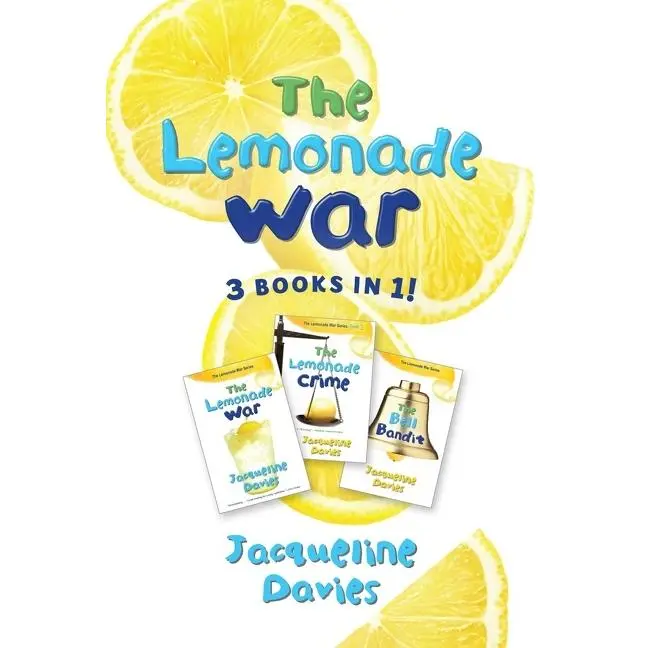 The Lemonade War Three Books in One: The Lemonade War, The Lemonade Crime, The Bell Bandit by Jacqueline Davies [Hardback Book]