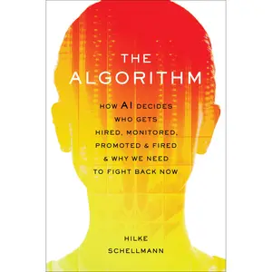 The Algorithm by Hilke Schellmann [Hardcover Book]
