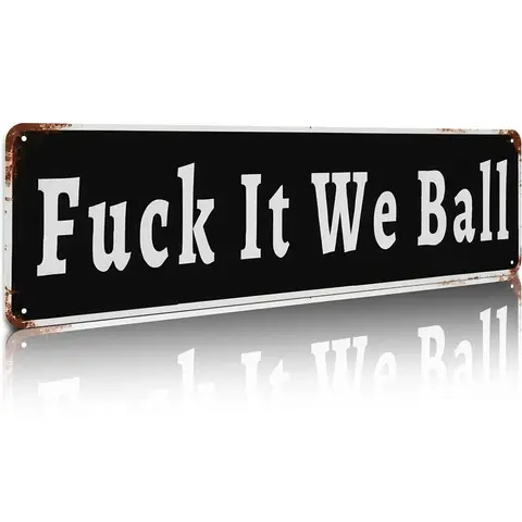 "Fuck It We Ball" 4x16 in Aluminum Metal Distressed Vintage Plaque - Bold Room Decor Accessories, Cool Room Inspo, Man Cave Decor Items, Garage Signs, Gender-Neutral Home Accent