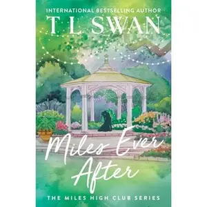 Miles Ever After -- T. L. Swan, Paperback