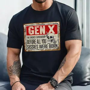 Gen X The Badass Generation Tshirts, Gen X T Shirt Women, Genx T Shirt Men, Generation 1965 -1980 Shirts, Sissy Shirts, Generation X T-shirt Menswear Top